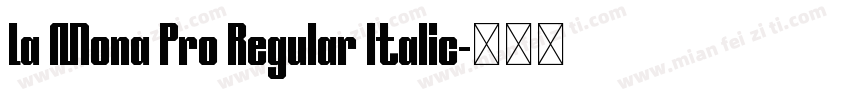 La Mona Pro Regular Italic字体转换